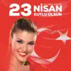 Gülben Ergen - 23 Nisan Kutlu Olsun - Single