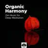 Best Harmony - Organic Harmony - Zen Music for Deep Meditation